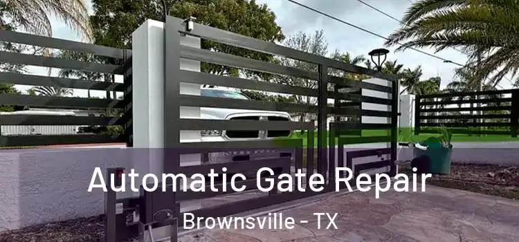 Automatic Gate Repair Brownsville - TX