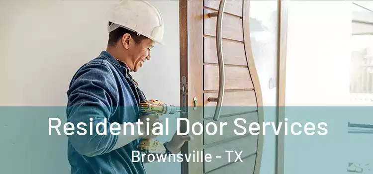 Residential Door Services Brownsville - TX