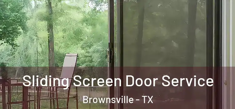 Sliding Screen Door Service Brownsville - TX